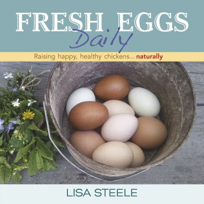 Fresh Eggs Daily by Lisa Steele