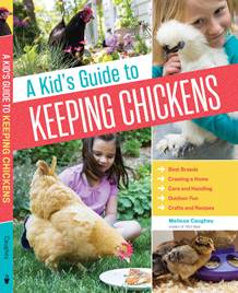 A Kid's Guide to Keeping Chickens