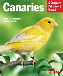 Canaries - A Complete Pet Owners Manual