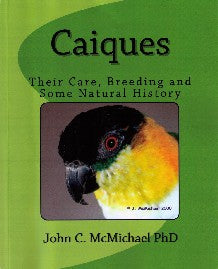 Caiques-Their Care, Breeding and Some Natural History