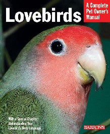 Lovebirds-A Complete Pet Owner's Manual